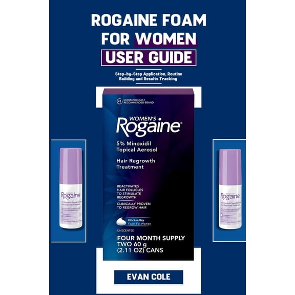 Rogaine Foam for Women User Guide: Step-by-Step Application, Routine Building, and Results Tracking, (Paperback)