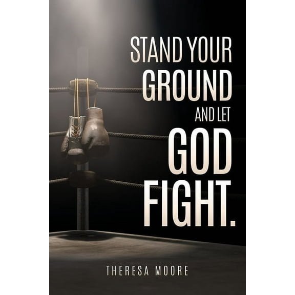 Stand Your Ground and let God Fight., (Paperback)