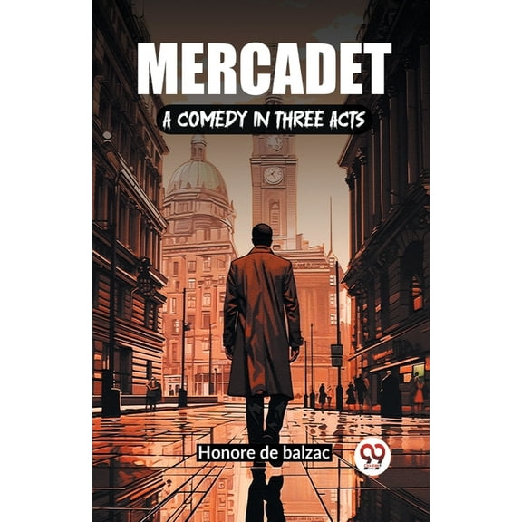 Mercadet A Comedy In Three Acts, (Paperback)
