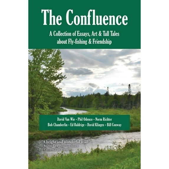 Pre-Owned The Confluence: A Collection of Essays, Art & Tall Tales about Fly-Fishing & Friendship (Paperback) 1942155123 9781942155126