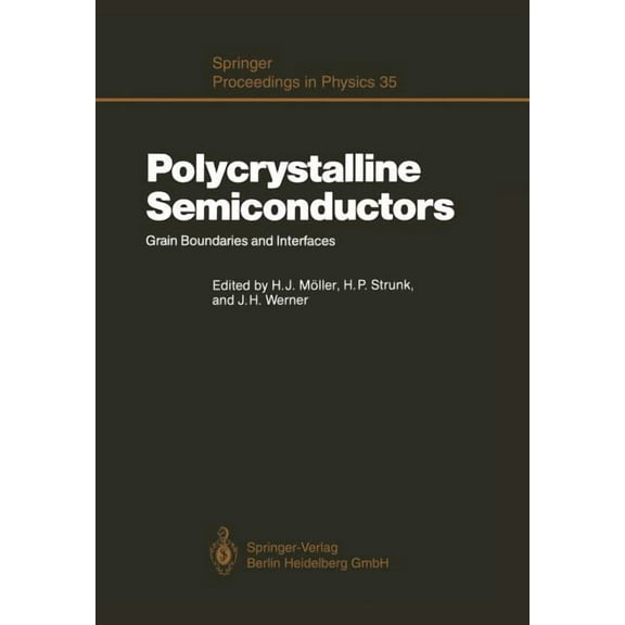 Springer Proceedings in Physics Polycrystalline Semiconductors: Grain Boundaries and Interfaces, Book 35, (Paperback)