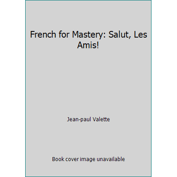 Pre-Owned French for Mastery: Salut, Les Amis! (Hardcover) 0669085308 9780669085303