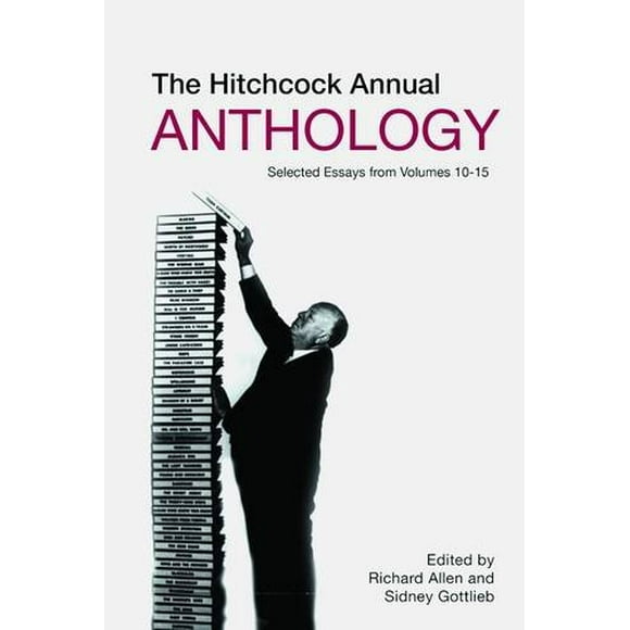 L'anthologie Annuelle de Hitchcock: Essais Sélectionnés parmi les Volumes 1015 (Études Cinématographiques)