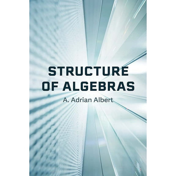 Dover Books on Mathematics Structure of Algebras, (Paperback)