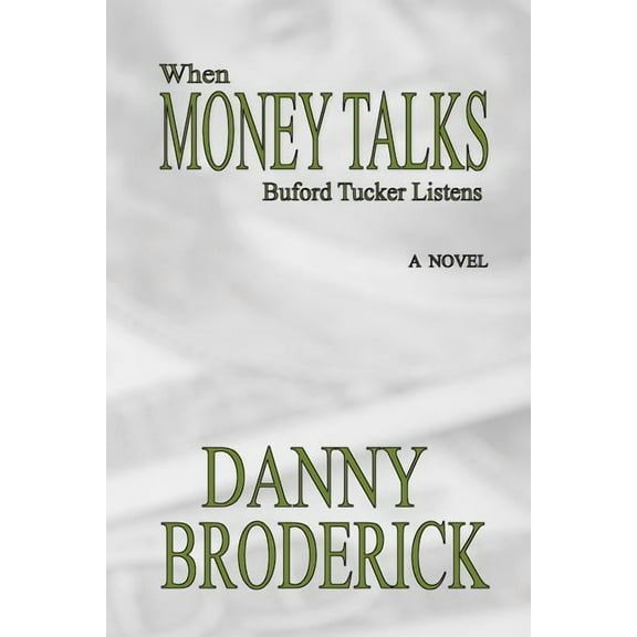 When Money Talks: Buford Tucker Listens (Paperback)