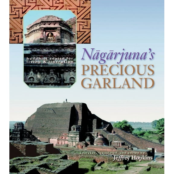 Nagarjuna's Precious Garland: Buddhist Advice for Living and Liberation, (Paperback)