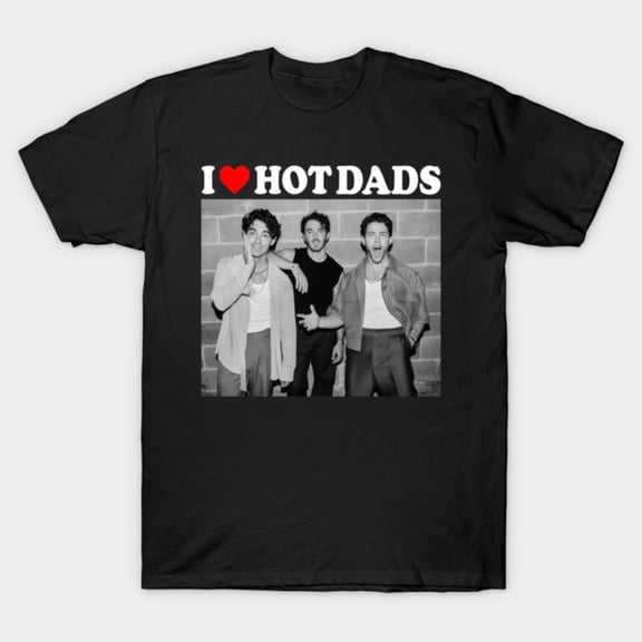 Jonas Brothers I love Hot Dad T-Shirt Sizes S-5XL GooGate