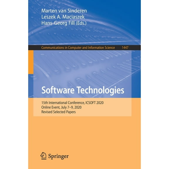Communications in Computer and Informati Software Technologies: 15th International Conference, Icsoft 2020, Online Event, July 7-9, 2020, Revised Selected Papers, Book 1447, (Paperback)
