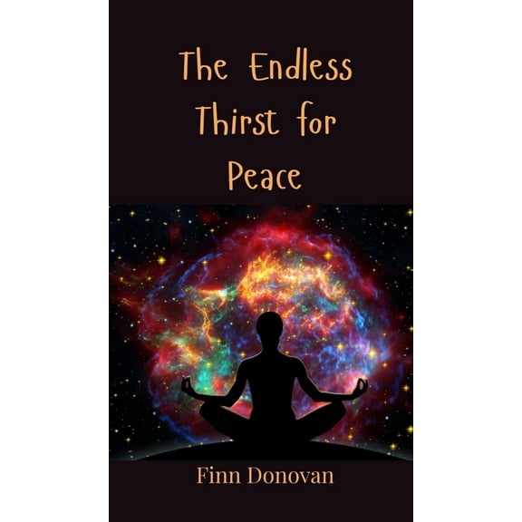 The Endless Thirst for Peace, (Hardcover)