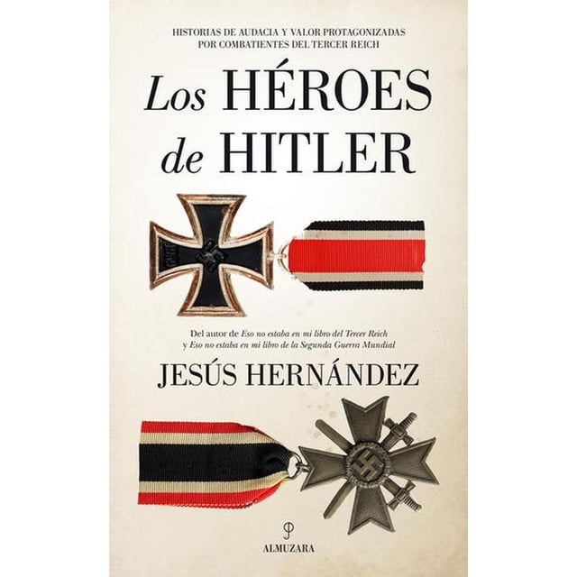 Los héroes de Hitler ALMUZARA