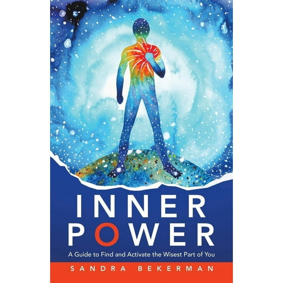 Inner Power: A Guide to Find and Activate the Wisest Part of You, (Paperback)