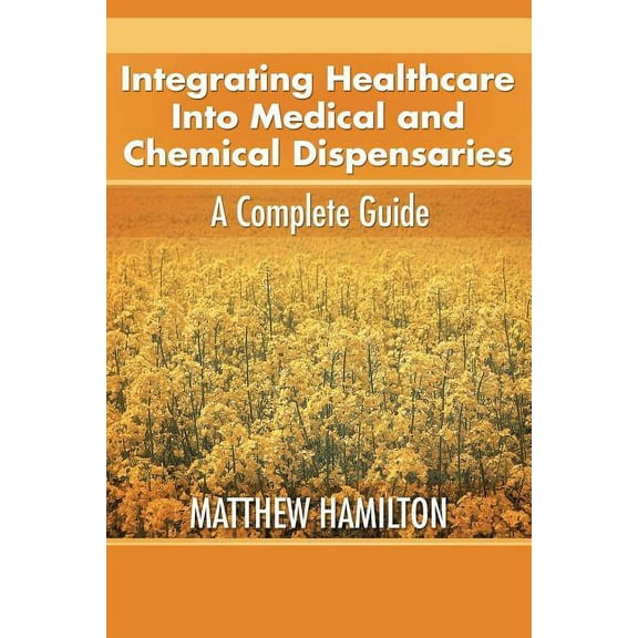 Integrating Healthcare into Medical and Chemical Dispensaries : A Complete Guide