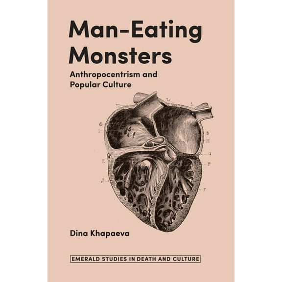 Man-Eating Monsters: Anthropocentrism and Popular Culture, (Hardcover)