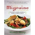 thumbnail image 1 of Pre-Owned The Migraine Cookbook: More than 100 Healthy and Delicious Recipes for Migraine Sufferers (Paperback) 1569245711 9781569245712, 1 of 1