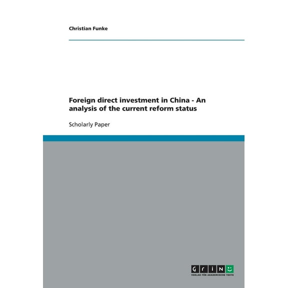 Foreign direct investment in China - An analysis of the current reform status, (Paperback)