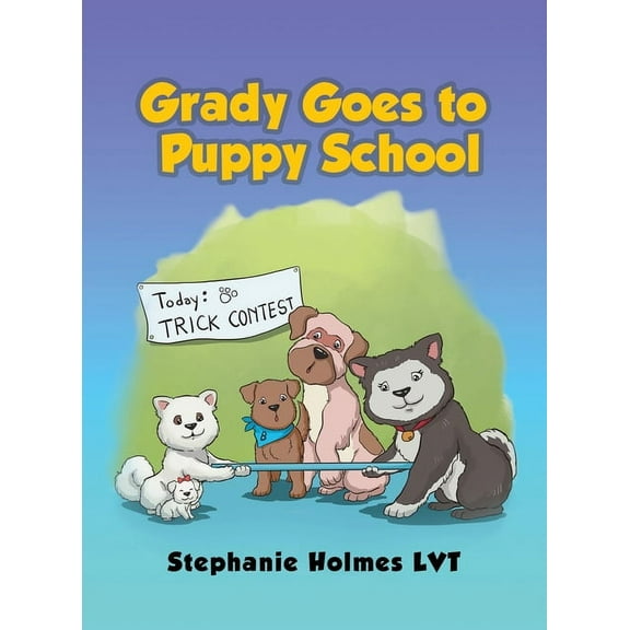 Grady Goes to Puppy School, (Hardcover)