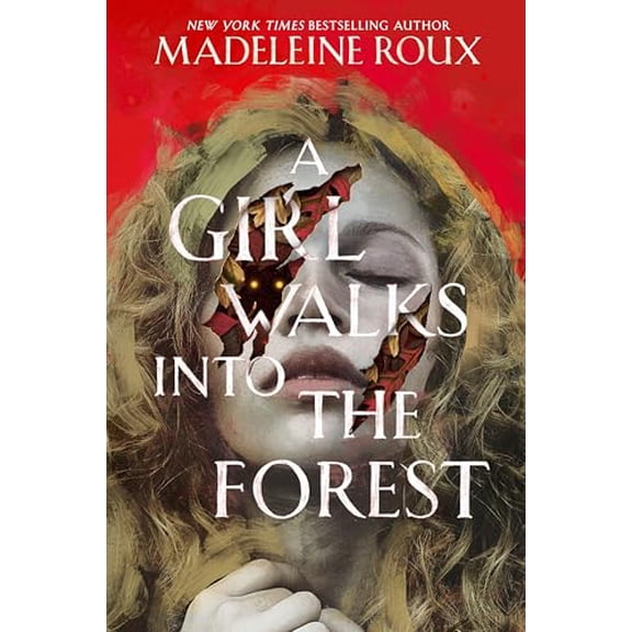 Pre-Owned A Girl Walks into the Forest: A Young Adult Horror Fairy Tale of Deadly Creatures and Survival, 9780063284845, 0063284847, Hardcover,