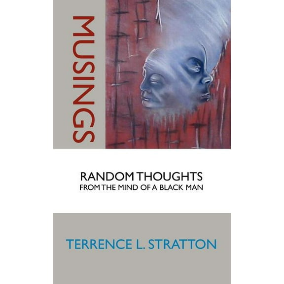 Musings: Random Thoughts from the Mind of a Black Man (Paperback)