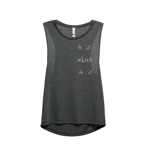 It Is What It Is Women's Fashion Sleeveless Muscle Tank Top Tee Charcoal Grey Small