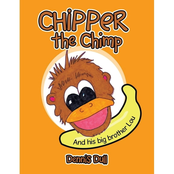 Chipper the Chimp: And His Big Brother Lou, (Paperback)