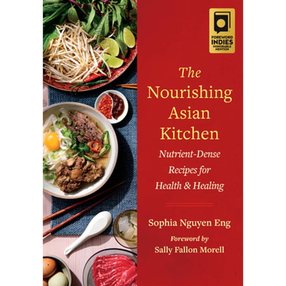 Pre-Owned The Nourishing Asian Kitchen: Nutrient-Dense Recipes for Health and Healing, 9781645022169, 1645022161, Paperback,