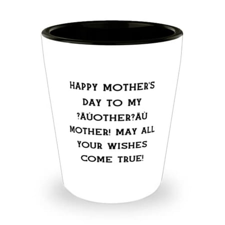 

Beautiful Stepmom Shot Glass Happy Mother s Day to my ƒ˙otherƒ˘ mother! May all your! Present For Mom Joke From Son