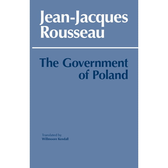 Hackett Classics: The Government of Poland (Paperback)