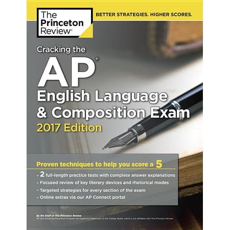 College Test Preparation: Cracking the AP English Language & Composition Exam, 2017 Edition: Proven Techniques to Help You Score a 5 (Paperback)