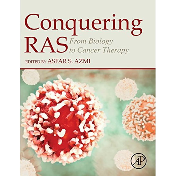 Pre-Owned Conquering RAS: From Biology to Cancer Therapy, 9780128035054, 0128035056, Hardcover, 1 edition