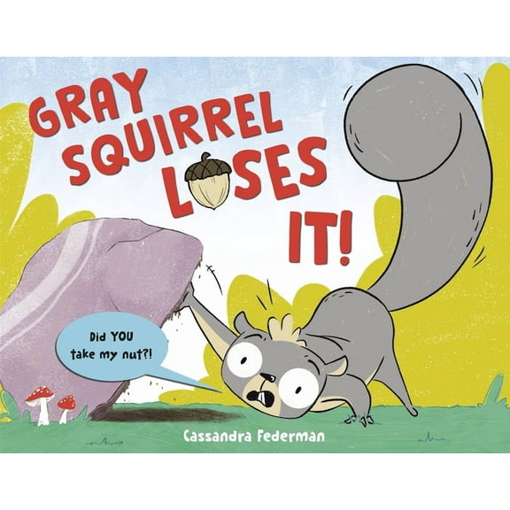 Gray Squirrel Loses It!, (Hardcover)