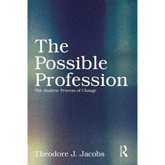 Pre-Owned The Possible Profession: The Analytic Process of Change, (Paperback)