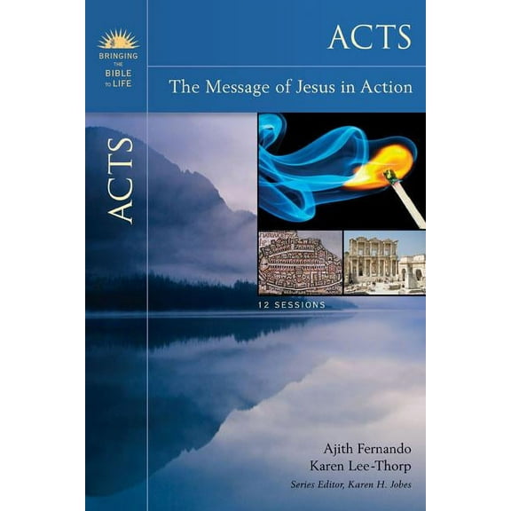 Bringing the Bible to Life Acts: The Message of Jesus in Action, (Paperback)