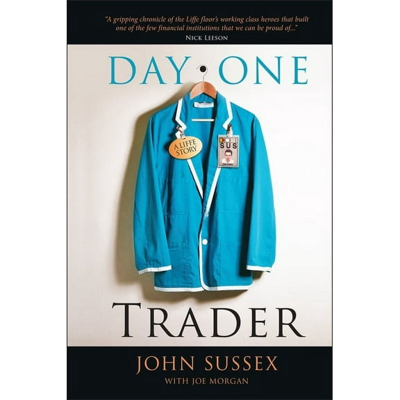 Day One Trader: A Liffe Story, (Hardcover)