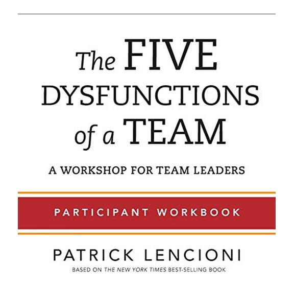 Pre-Owned The Five Dysfunctions of a Team: Participant Workbook for Team Leaders, 9781118118788, 1118118782, Paperback, 1 edition