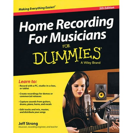 Pre-Owned Home Recording for Musicians for Dummies: 5th Edition (Paperback) 1118968018 9781118968017