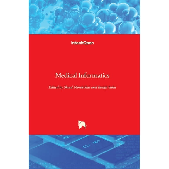 Medical Informatics Hardcover 9535102591 9789535102595 Mordechai, Shaul