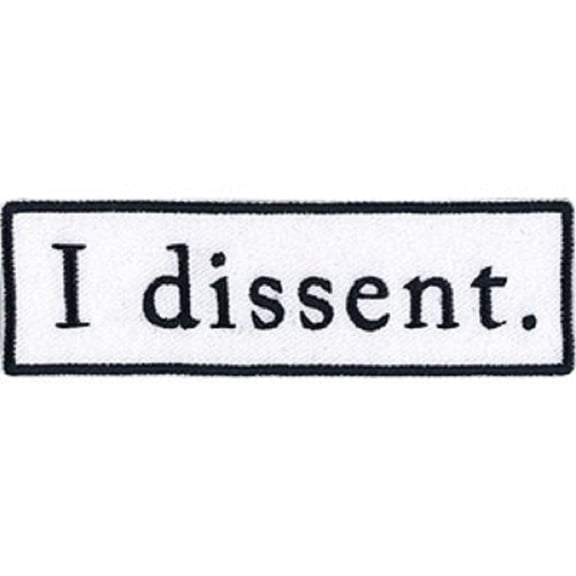 GINSBURG RUTH BADER PATCH - I DISSENT - Embroidery Iron-On / Sew-On Original Artwork PATCH - 1.17" x 3.75"