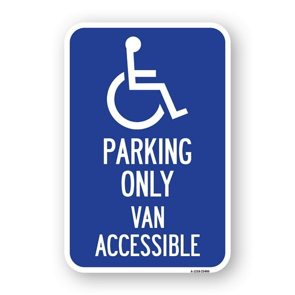 SignMission A-1218-23406 12 x 18 in. Aluminum Sign - Parking Only Van Accessible with Graphic