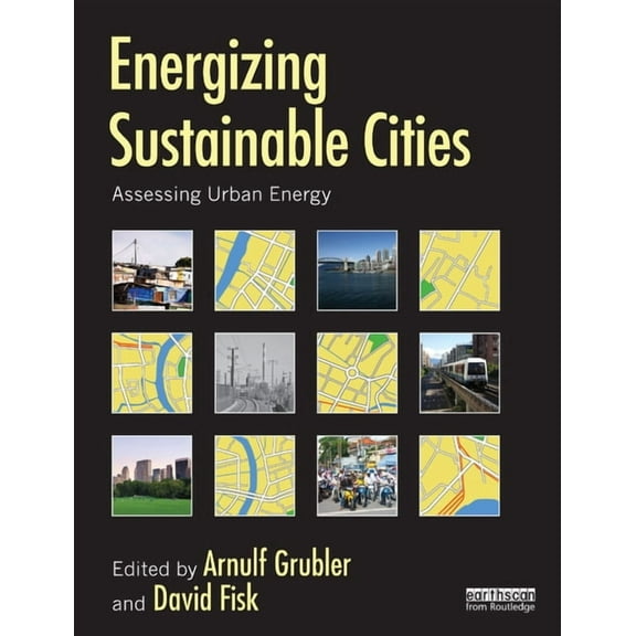 Energizing Sustainable Cities: Assessing Urban Energy, (Paperback)