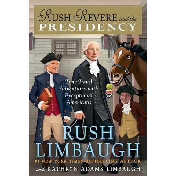 Pre-Owned Rush Revere and the Presidency (Hardcover) 1501156896 9781501156892