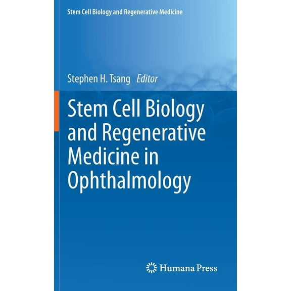 Stem Cell Biology and Regenerative Medic Stem Cell Biology and Regenerative Medicine in Ophthalmology, (Hardcover)