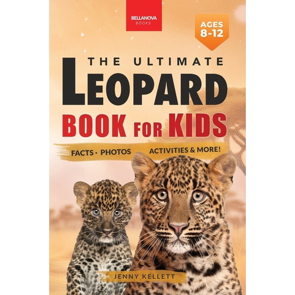 Animal Books for Kids Leopards The Ultimate Leopard Book for Kids: Interactive Facts, Photos & Quizzes: 100  Amazing Leopard Facts for Kids Ag, Book 3, (Paperback)