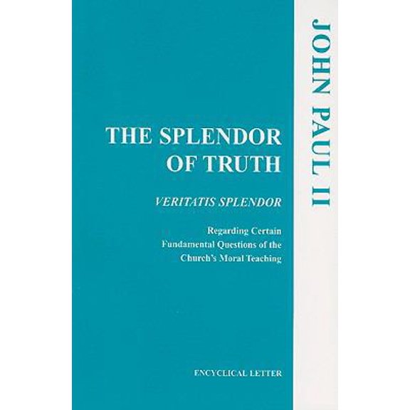 Pre-Owned The Splendor of Truth: Veritatis Splendor: Encyclical Letter, August 6, 1993 (Paperback) 1555866794 9781555866792