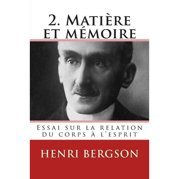 2. Matiere et memoire: Essai sur la relation du corps a l'esprit (Paperback)