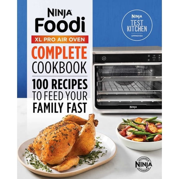 Pre-Owned The Official Ninja(r) Foodi(tm) XL Pro Air Oven Complete Cookbook: 100 Recipes to Feed Your Family Fast (Paperback) 1647399882 9781647399887
