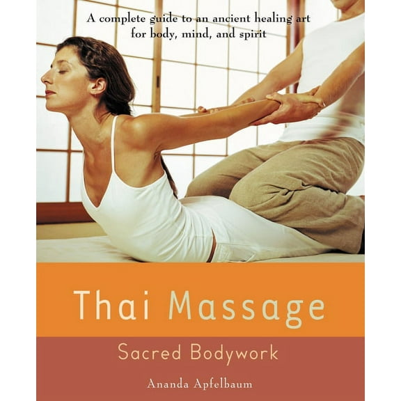 Thai Massage: Sacred Bodywork, (Paperback)