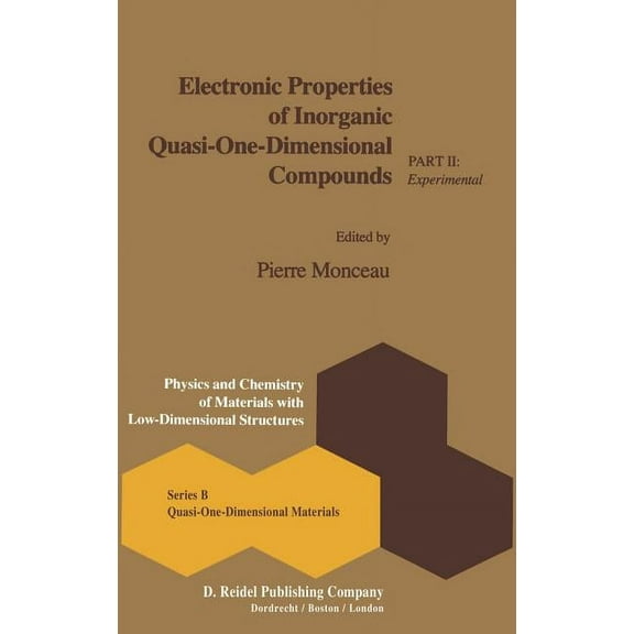 Physics and Chemistry of Materials with Electronic Properties of Inorganic Quasi-One-Dimensional Compounds: Part II -- Experimental, Book 2, (Hardcover)