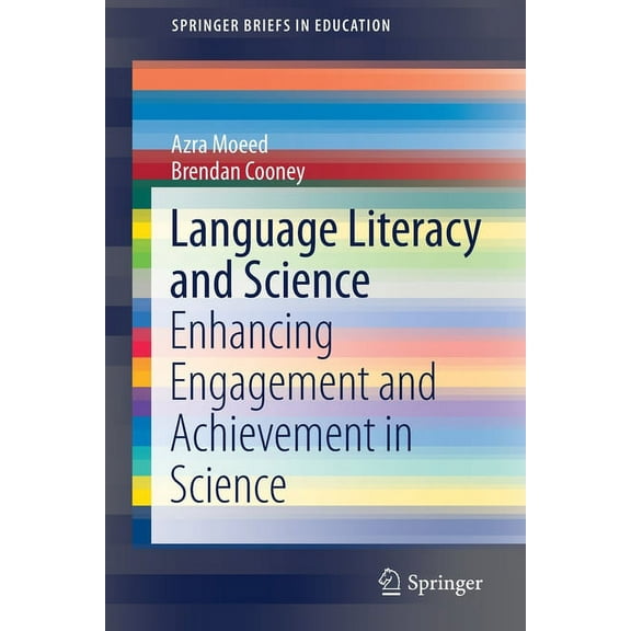 Springerbriefs in Education Language Literacy and Science: Enhancing Engagement and Achievement in Science, (Paperback)