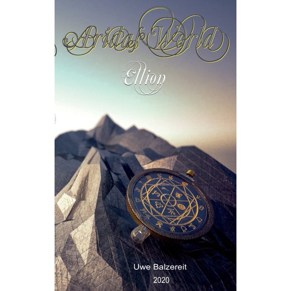 Aridas World: Part 1 "Ellion", (Paperback)