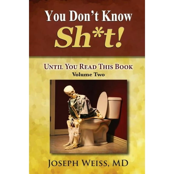 You Don't Know Sh*t!: Until You Read This Book! Volume Two, (Paperback)